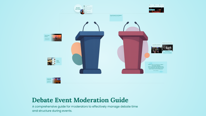 Debate Event Moderation Guide by narin arslan on Prezi