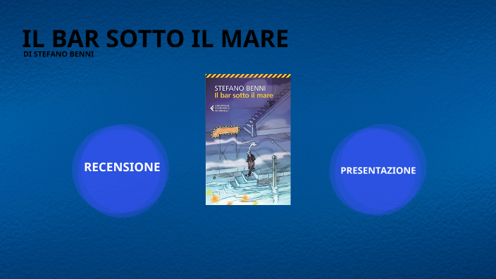 Il Bar Sotto Il Mare Libro Il Bar Sotto Il Mare - Matteo Bosticardo by MATTEO BOSTICARDO on Prezi