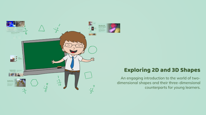 Exploring 2D and 3D Shapes by Katy Horner on Prezi