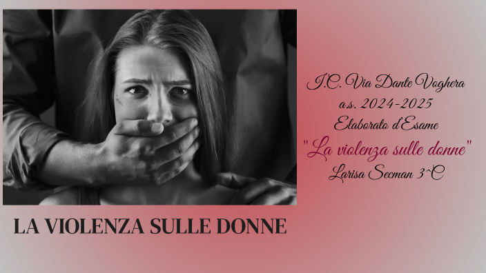 tesina violenza sulle donne by LARISA ELENA 22SECMAN on Prezi