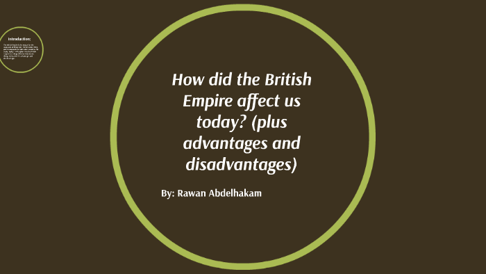 how-did-the-british-empire-affect-us-today-by-rawan-abdelhakam