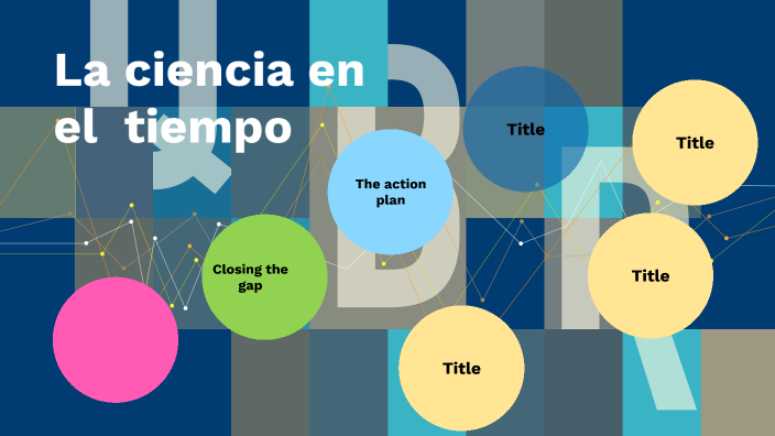 la ciencia en el tiempo by juan israel orozco venegas on Prezi