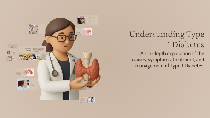 Understanding Type 1 Diabetes by brianna garcia on Prezi