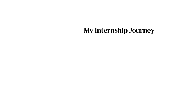 My Internship Journey by 盒盒盒 盒 on Prezi