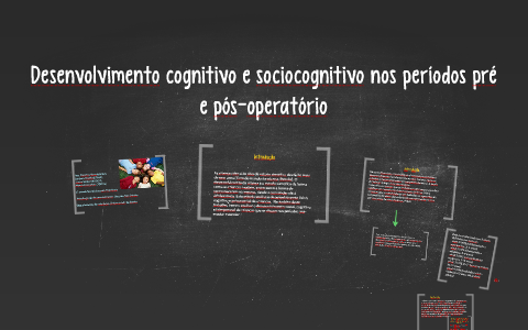 Desenvolvimento Cognitivo E Sociocognitivo Nos Períodos Pré By On Prezi