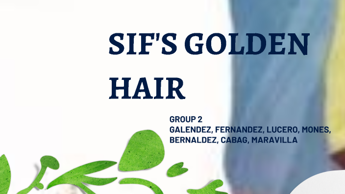 SIF'S GOLDEN HAIR by Sheryn Mae Galendez