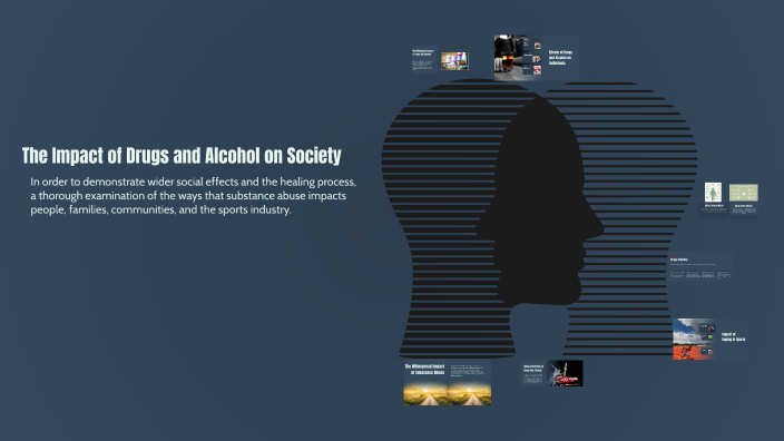 The Impact of Drugs and Alcohol on Society by zena Kamaleddine on Prezi