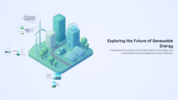 Exploring the Future of Renewable Energy by Andreea Vrabie on Prezi