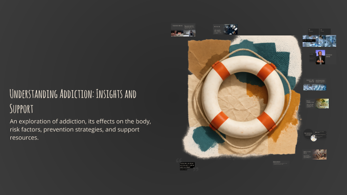 Understanding Addiction: Insights and Support by John Danhoff on Prezi