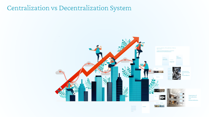 Centralization vs Decentralization System by AKRITI MISHRA . on Prezi