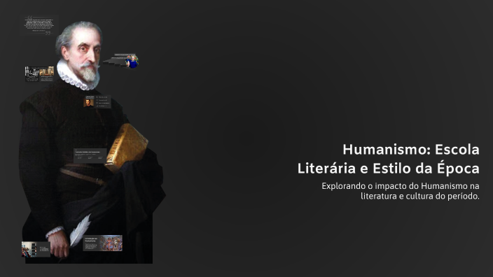 Humanismo: Escola Literária e Estilo da Época by Luis Guilherme on Prezi