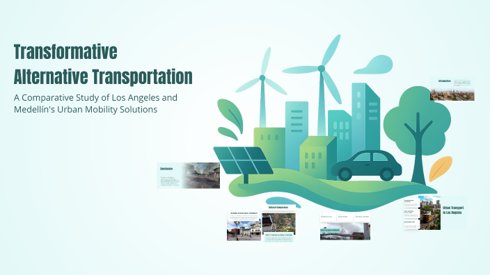 Transformative Alternative Transportation by loca2405 loca 2405 on Prezi