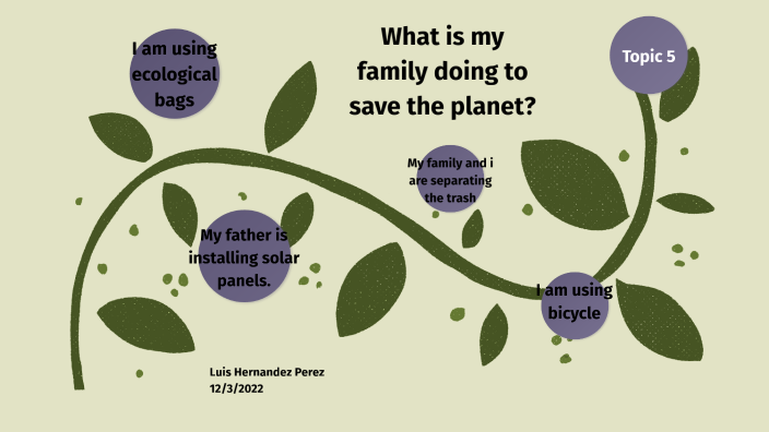 what-is-my-family-doing-to-save-the-planet-by-luis-hernandez-perez