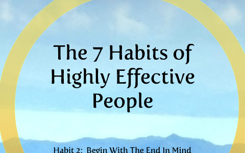 The 7 Habits of Highly Effective People by Jaime Holderbaum on Prezi