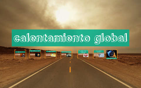 calentamiento global by on Prezi