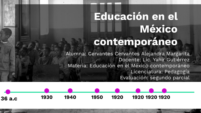 Historia Contemporanea De La Educacion En Mexico prezi.com