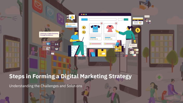 Steps in Forming a Digital Marketing Strategy by aarav singh on Prezi