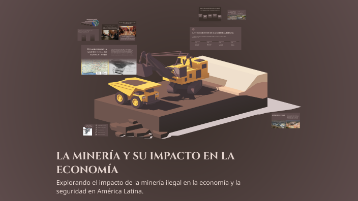 LA MINERÍA Y SU IMPACTO EN LA ECONOMÍA by Pepe Uzeda on Prezi