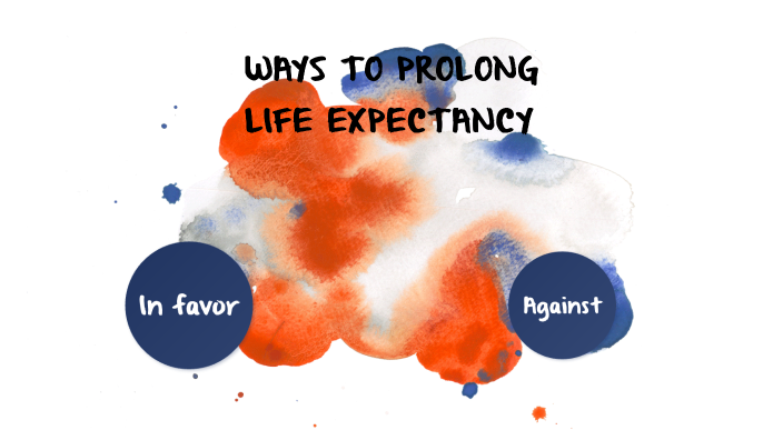 Ways to prolong life expectancy by Juan Manuel Obando Gallego on Prezi