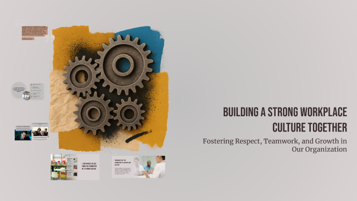 Building a Strong Workplace Culture Together by Yến Nhi Vũ on Prezi
