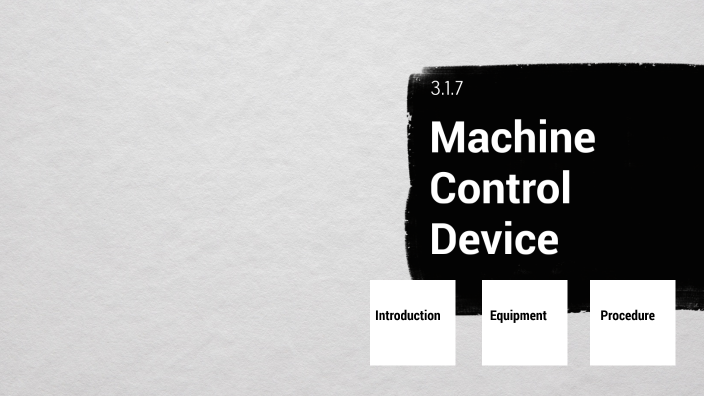Introduction to 3.1.7 Machine Control Design by mike shumaker on Prezi