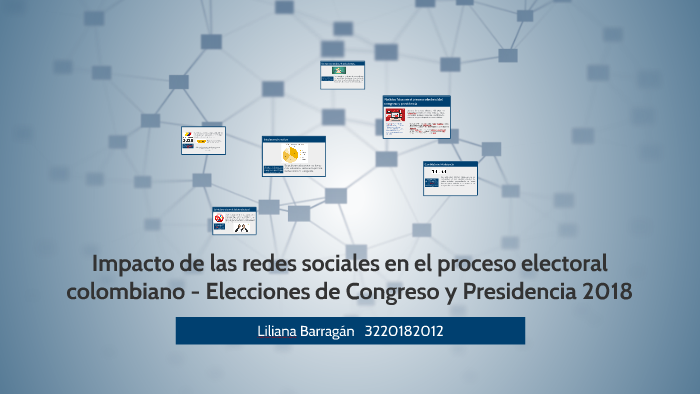 Impacto de las redes sociales en el proceso electoral by Liliana ...
