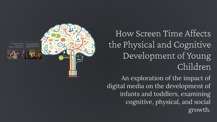 How Screen Time Affects the Physical and Cognitive Development of Young ...