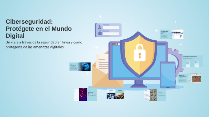 Ciberseguridad: Protégete en el Mundo Digital by Javier Fernando on Prezi