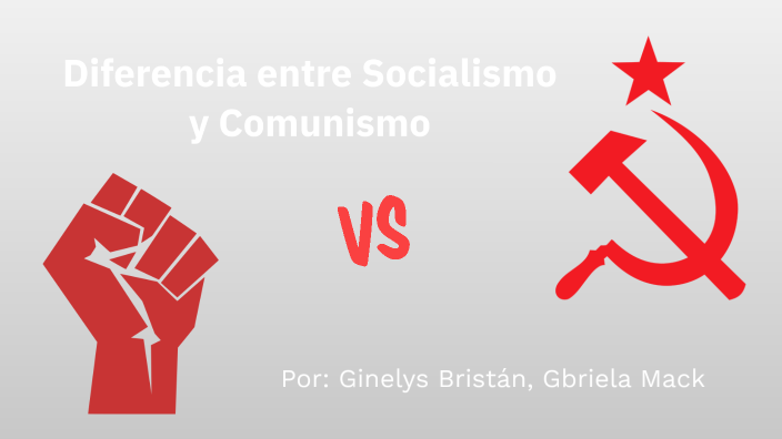 Diferencia Entre Socialismo Y Comunismo By Ginelys Bristan On Prezi