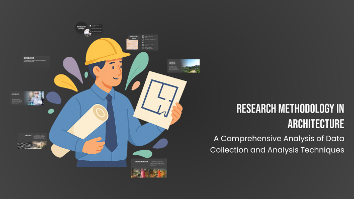Research Methodology in Architecture by Paavani Mittal on Prezi