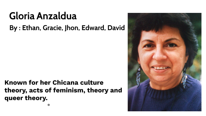 Gloria Anzaldua by o L on Prezi