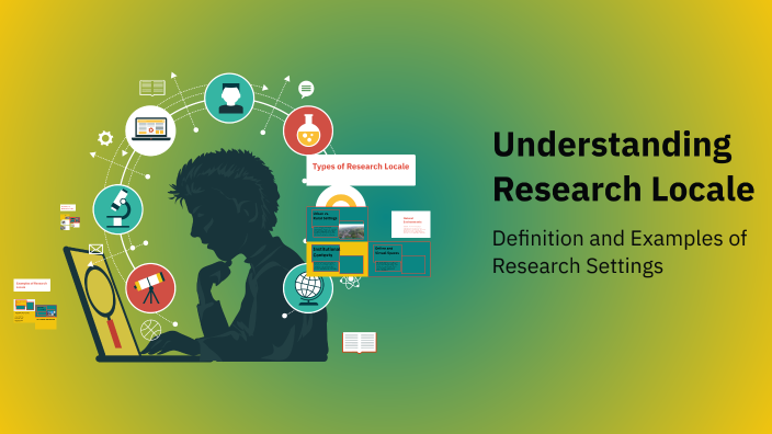 Understanding Research Locale by angel Jalayajay on Prezi