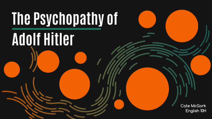 Psychopathogram Hitler The Psychopathy of Adolf Hitler by Cate McGork on Prezi