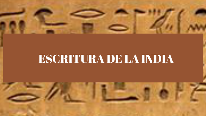 ESCRITURA DE LA INDIA by Eloidy Chex on Prezi