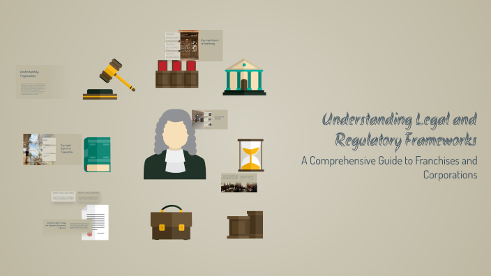 Understanding Legal and Regulatory Frameworks by Twini on Prezi