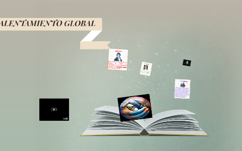EL CALENTAMIENTO GLOBAL by sergio garvez diaz on Prezi