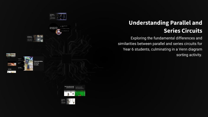 Understanding Parallel and Series Circuits by Me Tom Shaw on Prezi