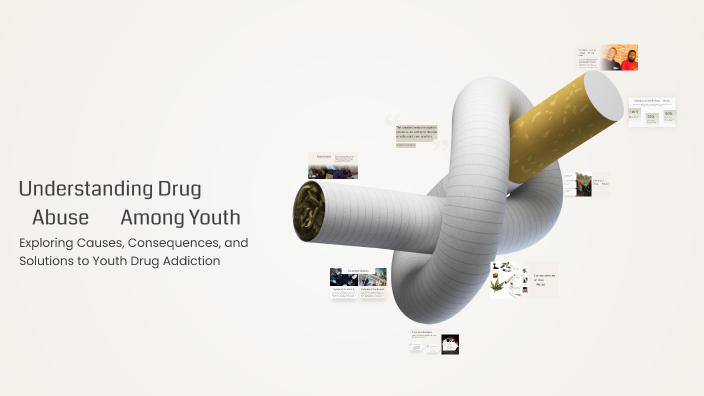 Understanding Drug Abuse Among Youth by Hira Khan on Prezi