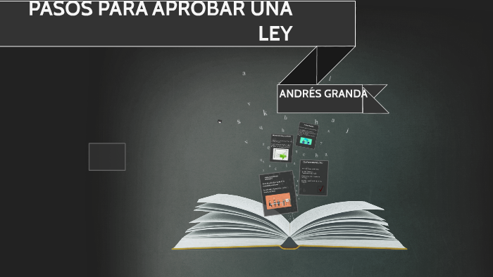 PASOS PARA APROBAR UNA LEY by Andres Granda on Prezi Next