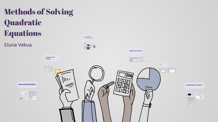 Methods of Solving Quadratic Equations by Etuna Vekua on Prezi