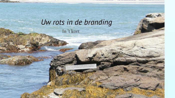 Uw rots in de branding by Mariette Verschoor-Beker on Prezi