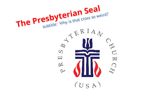 Pcusa Seal By Ross Reddick On Prezi