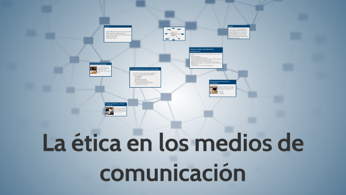 Etica Y Medios De Comunicacion Mapa Conceptual prezi.com
