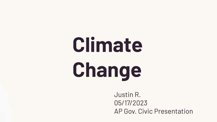 Climate Change by Justin Rodriguez on Prezi