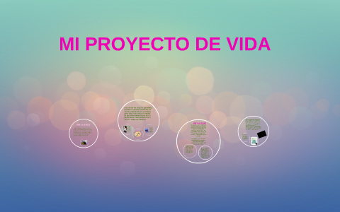 MI PROYECTO DE VIDA by ana lopez on Prezi
