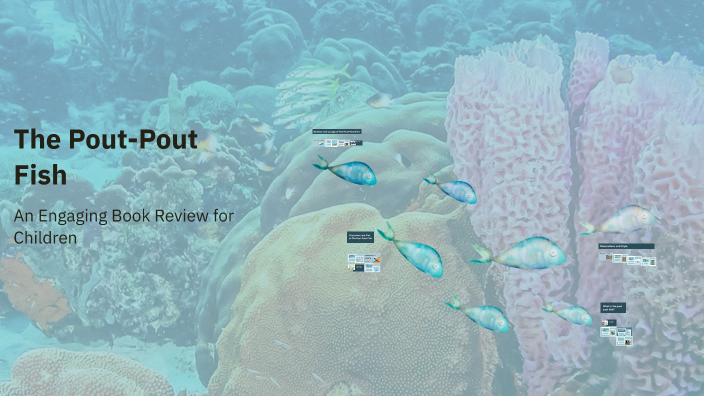 The Pout-Pout Fish by Nyla Evans on Prezi