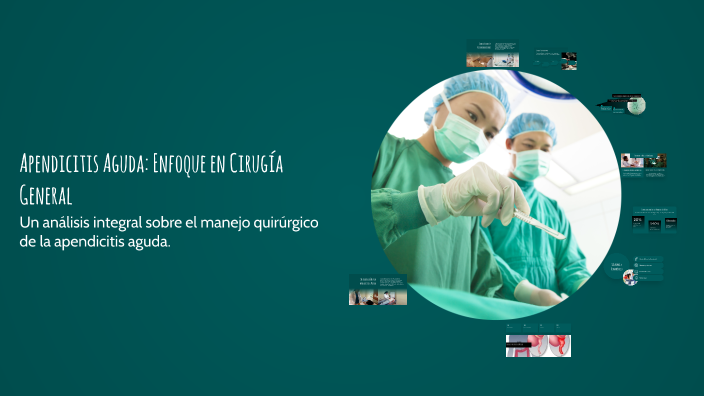 Apendicitis Aguda: Enfoque en Cirugía General by Ivan Herrera on Prezi