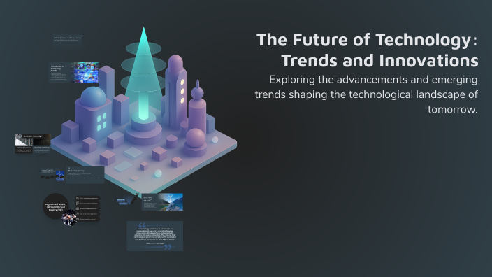 The Future of Technology: Trends and Innovations by Suela Nikqi on Prezi