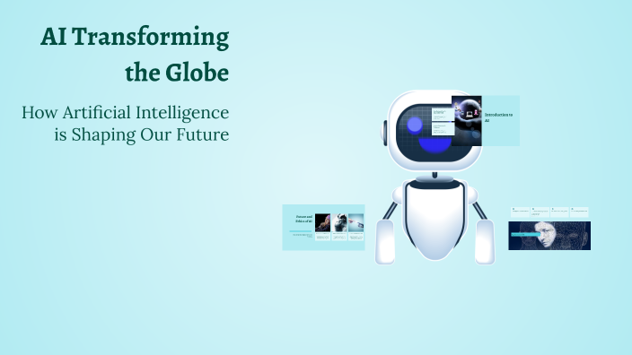 AI Transforming the Globe by mukesh kumar on Prezi
