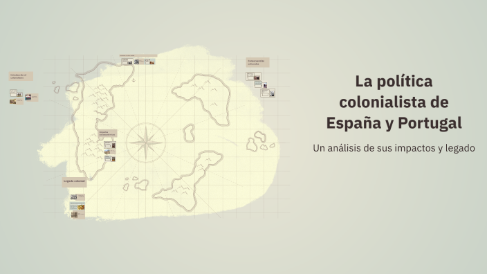La política colonialista de España y Portugal by Samuel Uranday on Prezi
